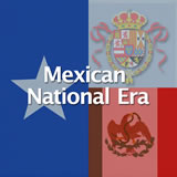 Texas History Mexican National Era